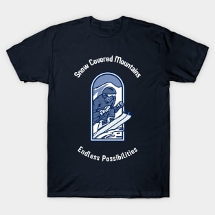 Snow Covered Mountains, endless Possibilities Skiing T-Shirt